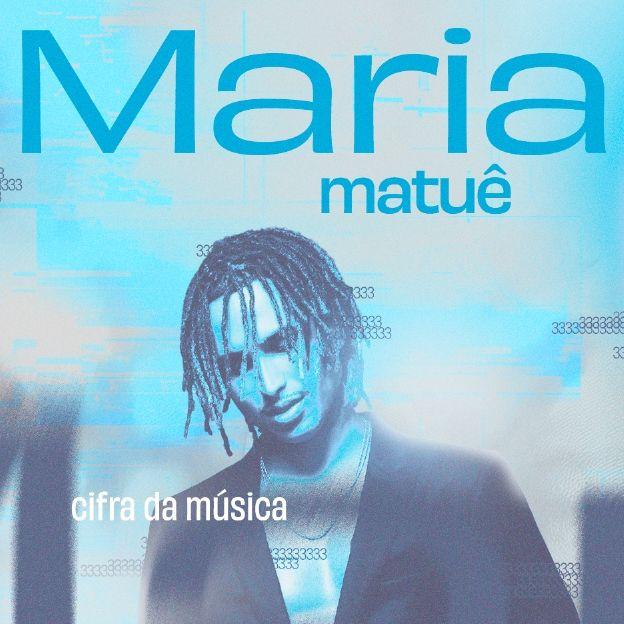 Cifra da música Maria, Matuê