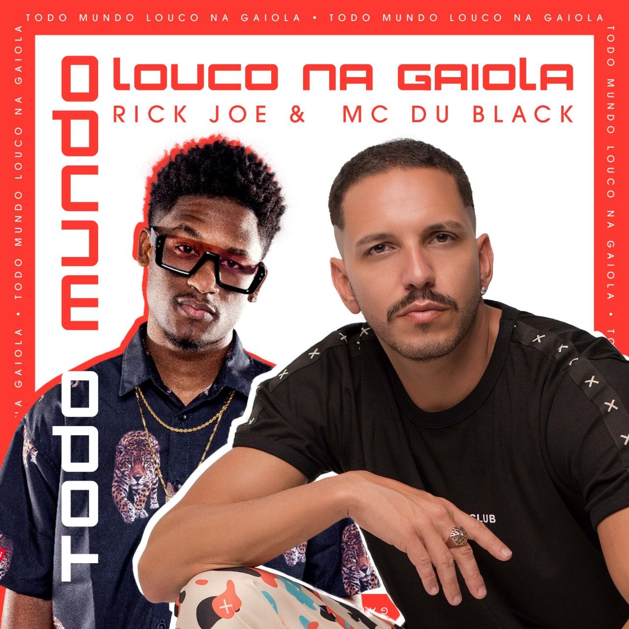 Capa do single Todo Mundo Louco Na Gaiola (Part. MC Du Black), do Rick Joe