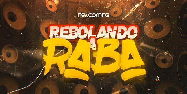 Imagem de divulgação da playlist Rebolando a Raba, só música funk