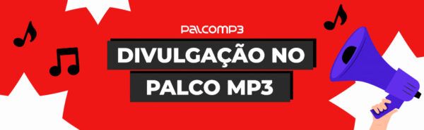 Conheça as formas de divulgação do Palco MP3 e mais serviços!