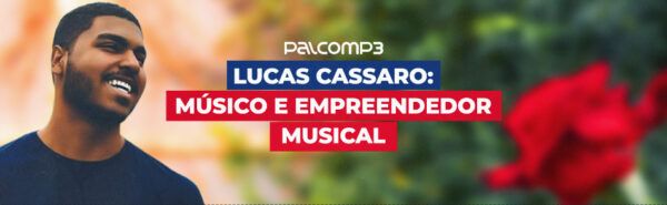 Lucas Cassaro, músico e empreendedor musical