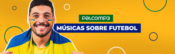 Homem com blusa do Brasil sobre fundo amarelo e os dizeres 'Músicas sobre futebol'