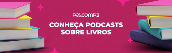 Podcasts sobre livros também são divulgados no Palco MP3