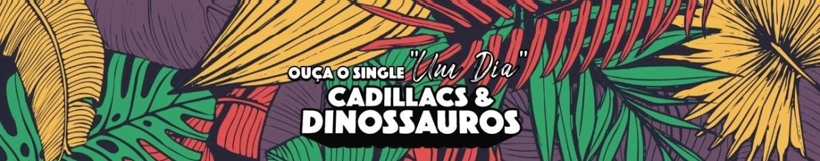 Imagem de capa de Cadillacs & Dinossauros