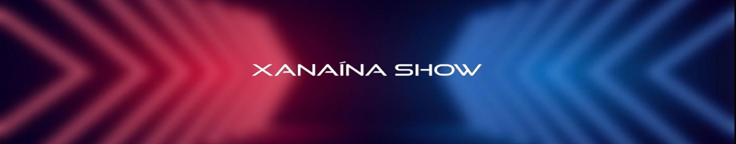 Imagem de capa de Xanaína Show