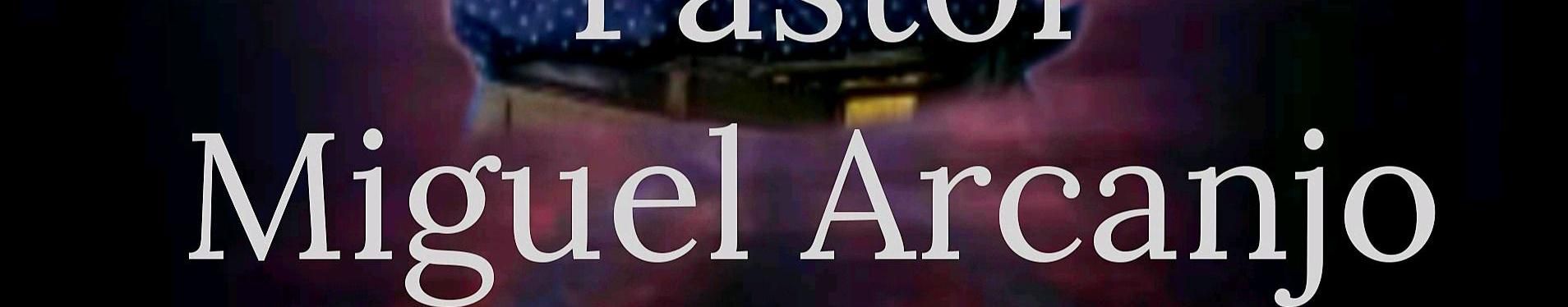 Imagem de capa de Pastor Miguel Arcanjo