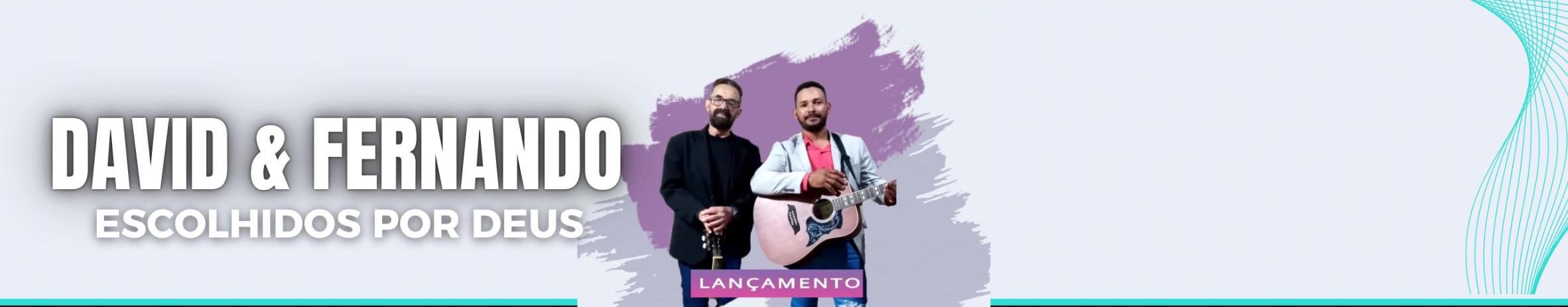 Imagem de capa de DAVID & FERNANDO ESCOLHIDOS POR DEUS