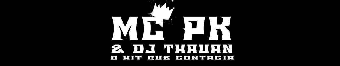 Imagem de capa de MC PK E DJ THAUAN