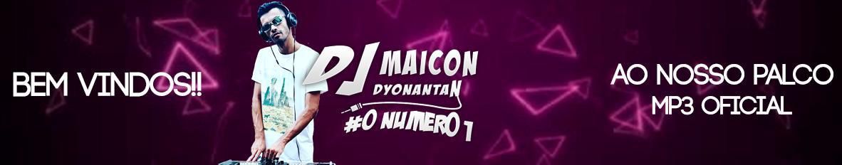 Imagem de capa de DJ Maicon Dyonantan Oficial