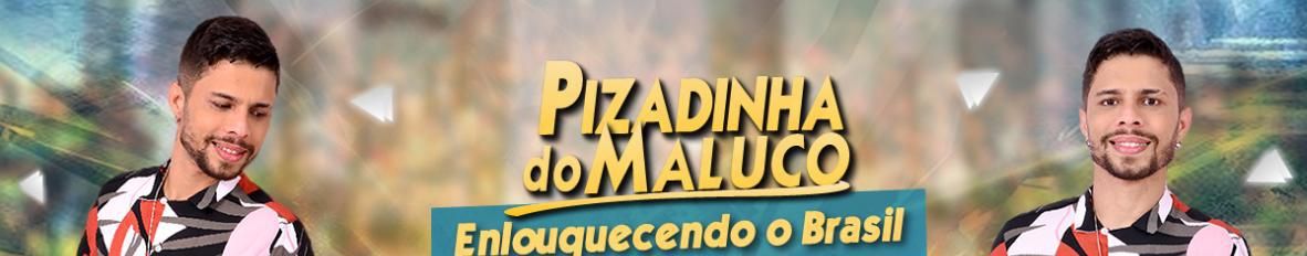 Imagem de capa de Pizadinha do Maluco