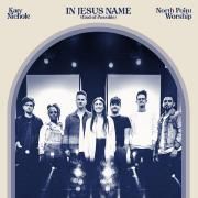 In Jesus Name (God Of Possible) (feat. North Point Worship)}