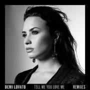 Tell Me You Love Me (Remixes)}