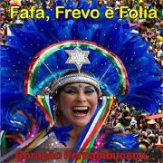 Fafa, Frevo e Folia (Coracao Pernambucano)