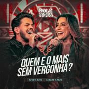Quem É o Mais Sem Vergonha? (part. Bruno Rosa) (Ao Vivo)}
