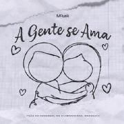 A Gente Se Ama (part. DJ Zullu e Os Quebradeiras)}