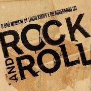 O Baú Musical de Lucio Kropf e os Agregados do Rock and Roll}