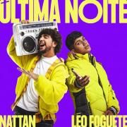 Portada de Sencillo/EP "Última Noite (part. NATTAN)", de Léo Foguete