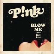 Blow Me (One Last Kiss)}