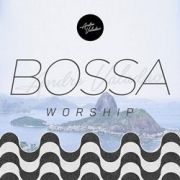 Bossa Worship}