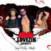 Lovezin Bandido (part. Melody & Hitmaker)