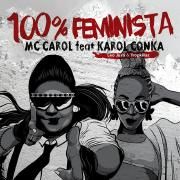100% Feminista (part. MC Carol)}