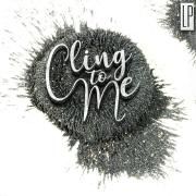 Cling to Me}