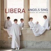Angels Sing: Libera in America}