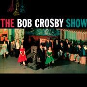 The Bob Crosby Show}