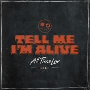 Tell Me I'm Alive}