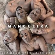 Mangueira (part. Ivo Meirelles e Funk N Lata)