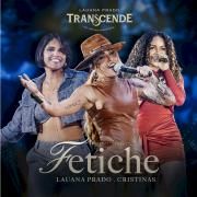 Fetiche (part. Cristinas) (Ao Vivo)}