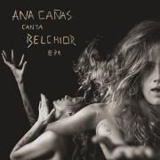 Ana Cañas Canta Belchior - EP 1