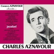 Jezebel (Chante... Charles Aznavour, Vol.1)}