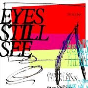 Eyes Still See