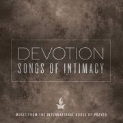 Devotion: Songs Of Intimacy (Music From The International House Of Prayer)}