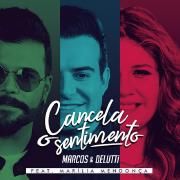 Cancela o Sentimento (part. Marcos e Belutti)}