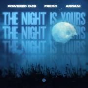 The Night Is Ours (feat. Fredo & Arcani)}