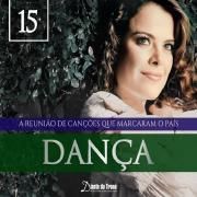 Dança - A Reunião de Canções Que Marcaram o País (Vol. 15)}
