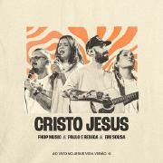 Cristo Jesus (part. Paulo e Rebeca e Emi Souza)}