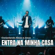 Portada de Sencillo/EP "Entra Na Minha Casa", de Conectando Almas a Jesus