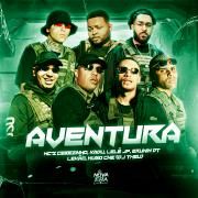 Aventura (part. MC Kadu, MC Lekão, MC Brunim DT, Hugo CNB, DJ Theu e MC Lele JP)