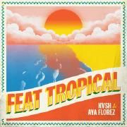 Cover for Single/EP "Feat Tropical (part. KVSH)" by Aya Florez