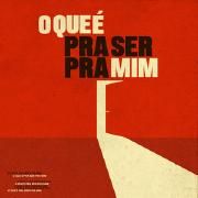 O Que é Pra Ser Pra Mim}