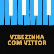 Vibezinha Com Vittor}