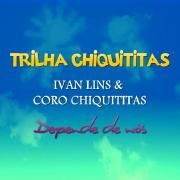 Trilha Chiquititas - Depende de Nós