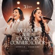 Nada Pode Calar Um Adorador / Com Muito Louvor (part. Cassiane)}