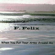 When You Put Your Arms Around Me}