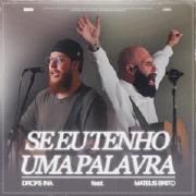 Se Eu Tenho Uma Palavra (part. Mateus Brito) 