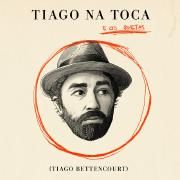 Tiago Na Toca - E Os Poetas