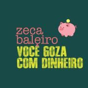 Você Goza Com Dinheiro